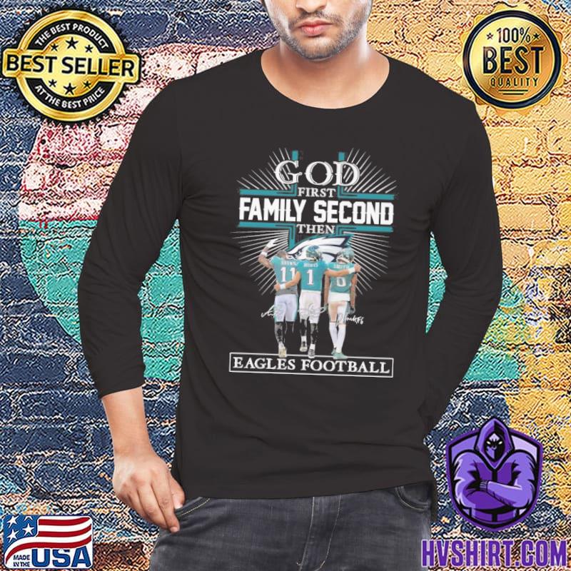 God first family second then Philadelphia Eagles football team signatures  shirt, hoodie, sweater, long sleeve and tank top