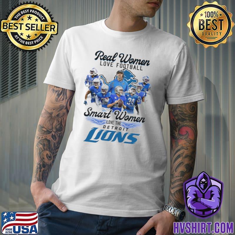 Real women love Football smart women love the detroit lions T-shirt, hoodie,  sweater, long sleeve and tank top