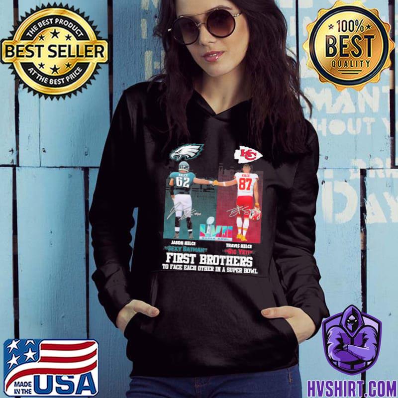 Philadelphia Eagles Vs Kansas City Chiefs Jason Kelce Vs Travis Kelce First  Brothers To Face Each Other In A Super Bowl T-shirt,Sweater, Hoodie, And  Long Sleeved, Ladies, Tank Top