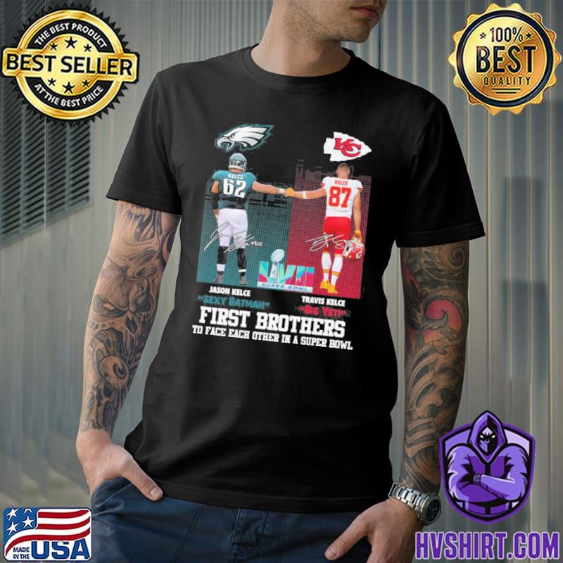 Philadelphia Eagles Vs Kansas City Chiefs Jason Kelce Vs Travis Kelce First  Brothers To Face Each Other In A Super Bowl T-shirt,Sweater, Hoodie, And  Long Sleeved, Ladies, Tank Top