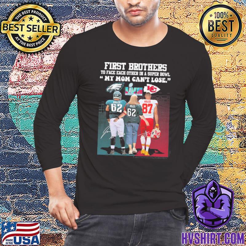 First Brothers My Mom Can't Lose Super Bowl LVII Shirt - Bring