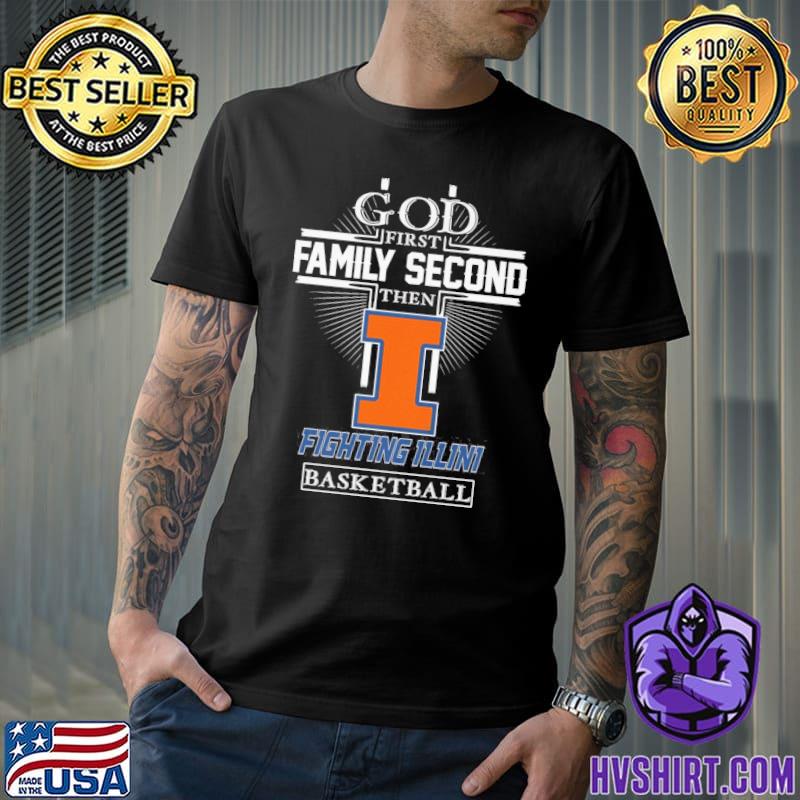 God first family second then Fighting Illini basketball shirt