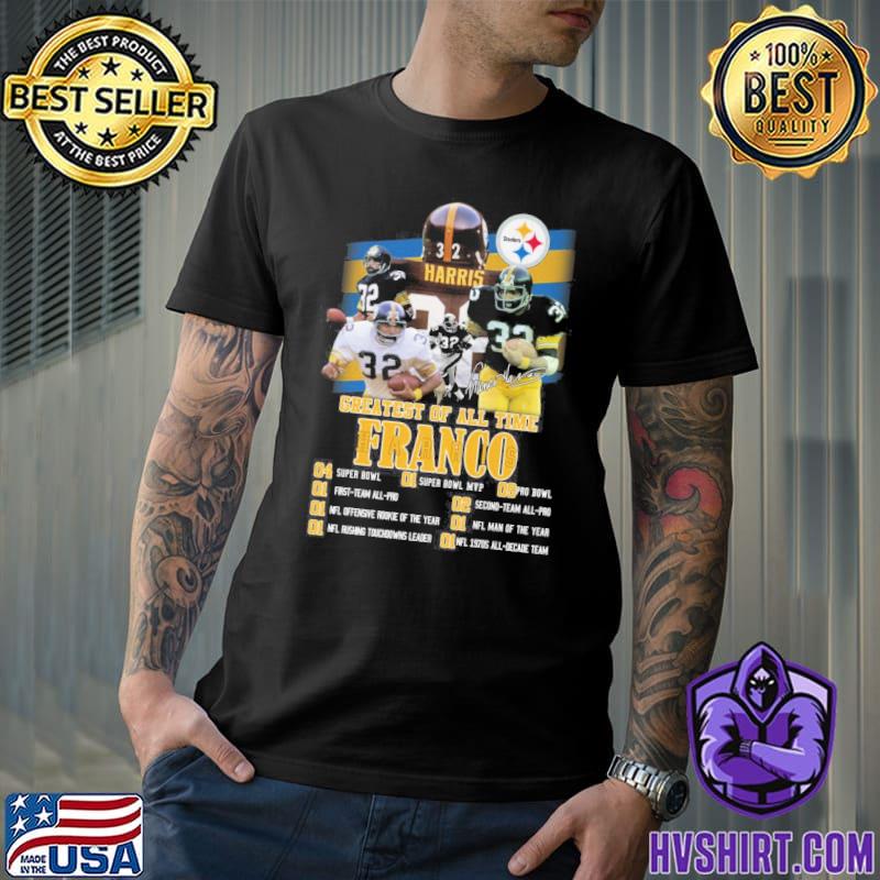 Greatest of all time Franco super bowl first team all pro signatures shirt