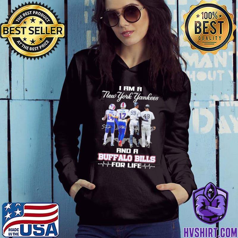 Official I am a New York Yankees and a Buffalo Bills for life signatures  shirt, hoodie, sweater, long sleeve and tank top