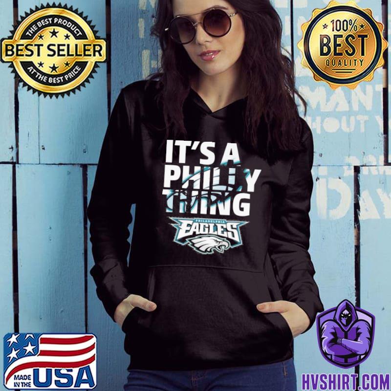 It Is A Philly Thing Philadelphia Eagles Shirt, hoodie, sweater, long  sleeve and tank top