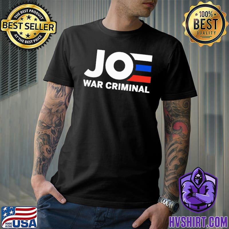 Joe war criminal shirt