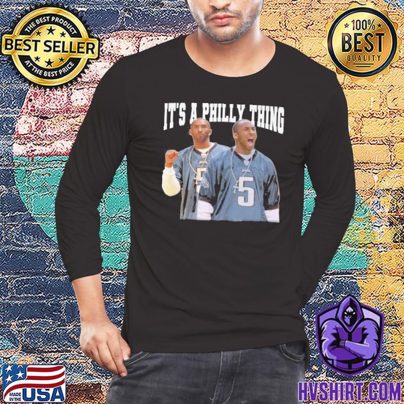 Kobe Bryant it's a Philly thing Philadelphia Eagles shirt - Dalatshirt