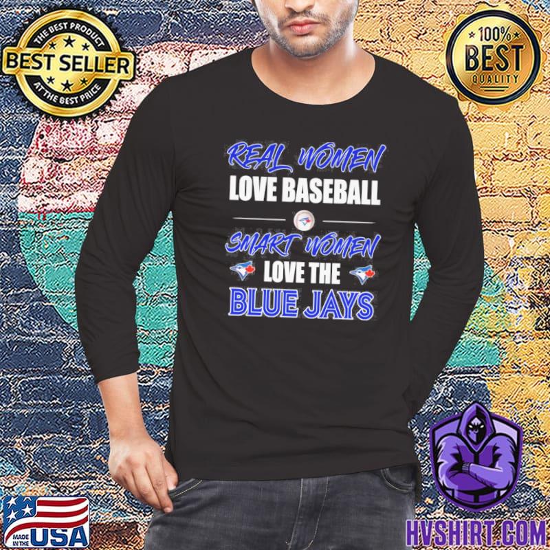 Official Real Women Love Baseball Smart Women Love The Toronto Blue Jays  Signatures 2022 t-Shirt, hoodie, sweater and long sleeve