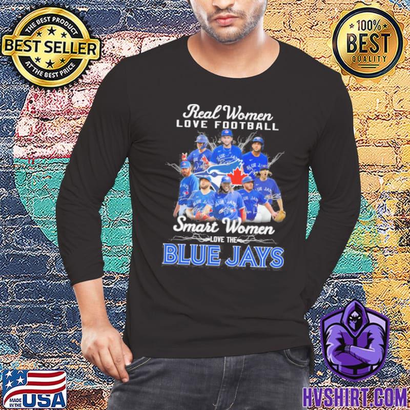 Official real women love Football smart women love the blue jays T