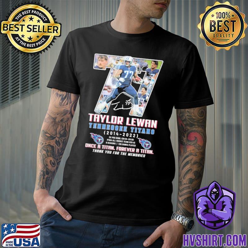 Taylor Lewan Tennessee Titans 2014-2022 once a titan forever a titan thank you for the memories shirt