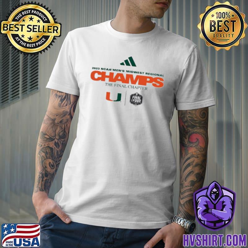 2023 NCAA Men’s Basketball Midwest Regional The Final chapter Champions Miami Hurricanes shirt