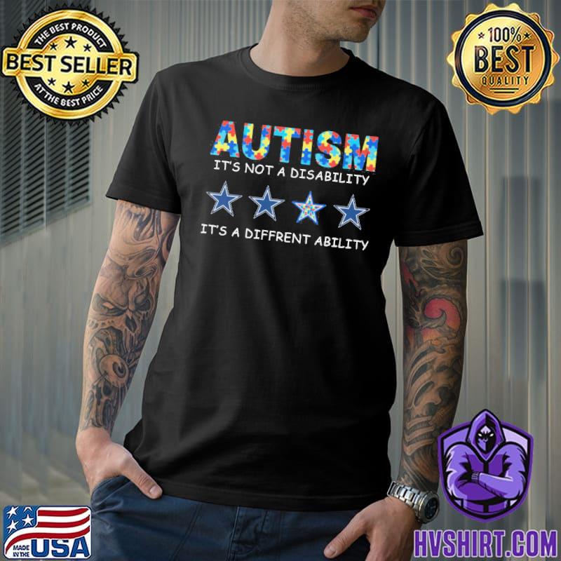 Autism it's not a disability it's a diffrent ability Dallas Cowboys shirt