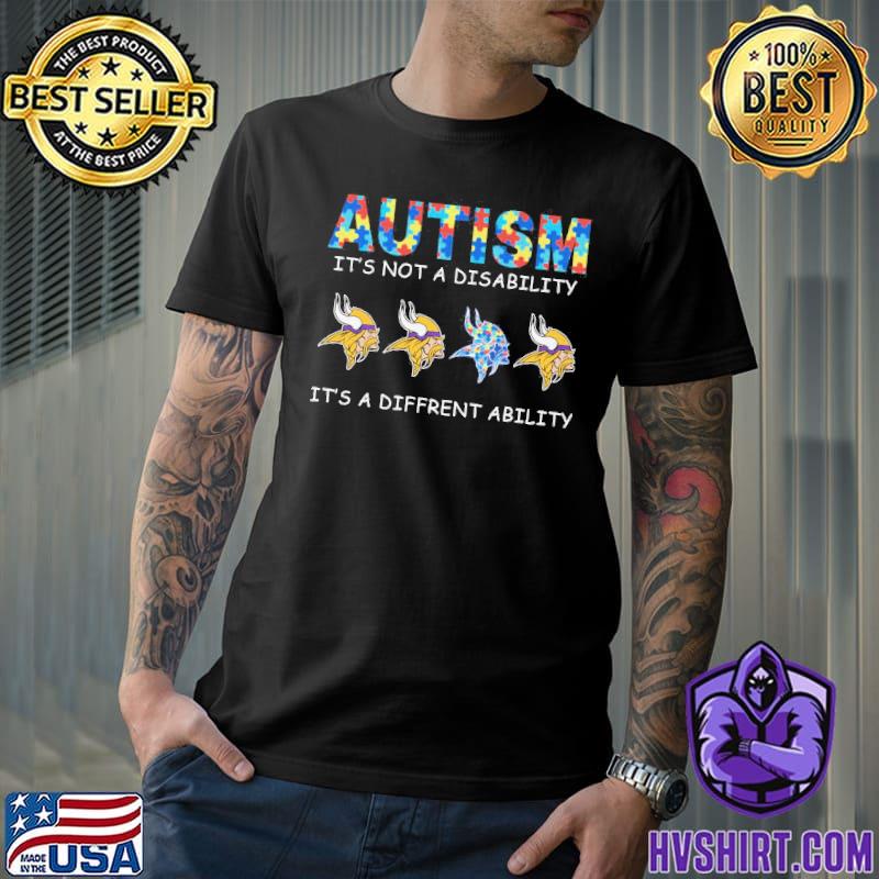 Autism it's not a disability it's a diffrent ability Minnesota Vikings shirt