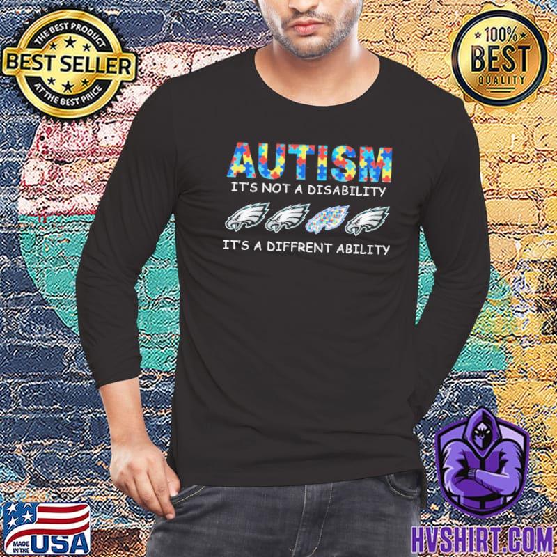 Philadelphia Eagles Autism it's not a disability it's a different ability  shirt, hoodie, sweater, long sleeve and tank top