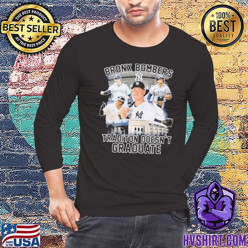Bronx bombers tradition doesn't graduate New York Yankees T-shirt, hoodie,  sweater, long sleeve and tank top