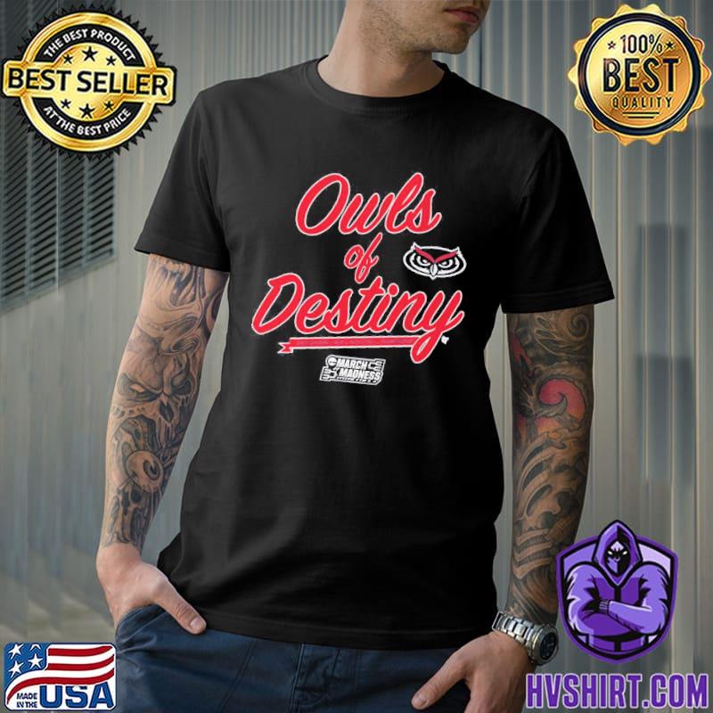 FAU Basketball Owls Of Destiny 2023 March Madness Shirt