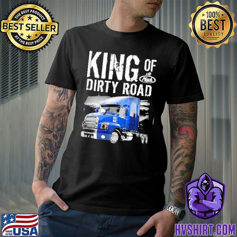 King of Dirty Road Mack shirt