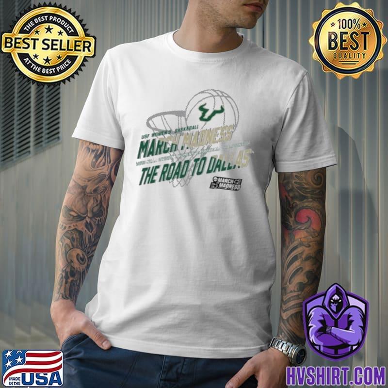 March Madness USF Women’s Basketball 2023 Ncaa Division I Women’s Basketball Championship The Road To Dallas Shirt