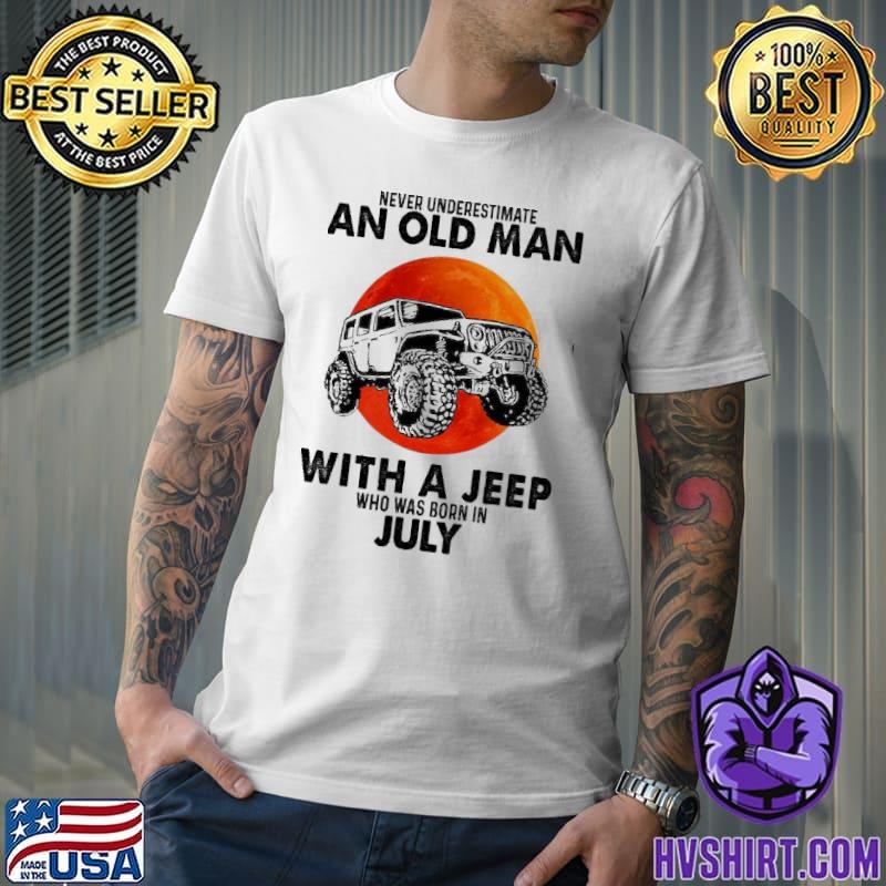 Never underestimate an old man with a jeep who was born in July bloodmoon shirt
