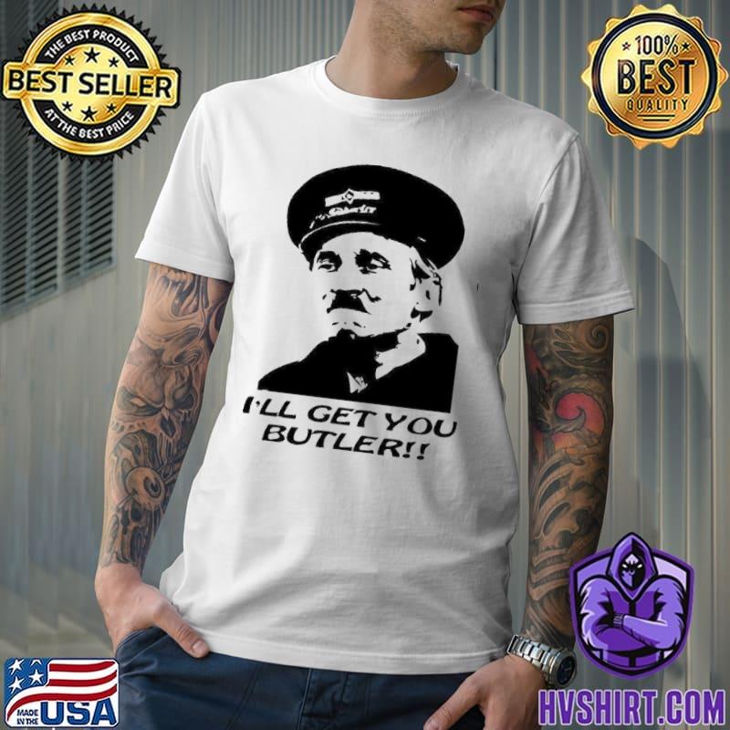 On the buses I'll get you butler shirt