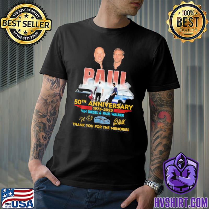 Paul 50th anniversary 1973-2023 Vin Diesel and Paul Walker thank you for the memories signatures shirt