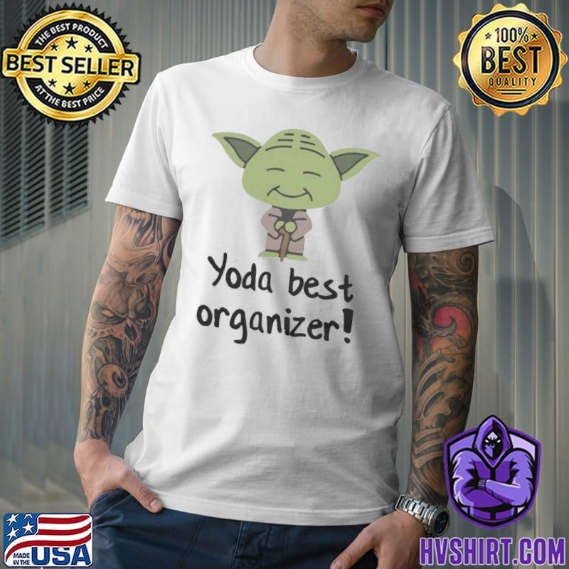 Yoda best organizer star wars shirt
