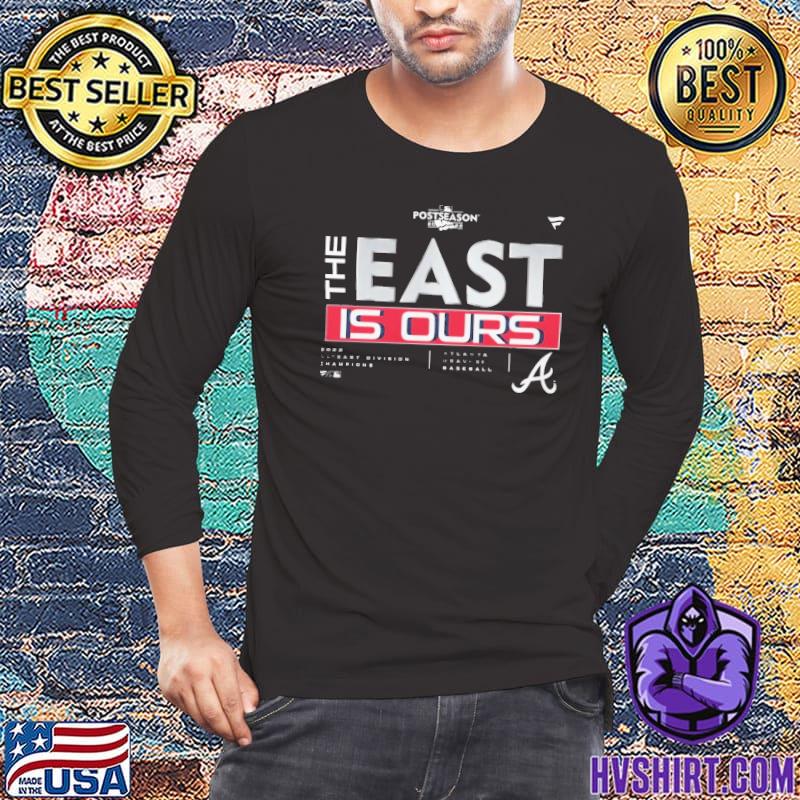 Atlanta braves the east is ours 2022 nl east champions shirt, hoodie,  sweater, long sleeve and tank top