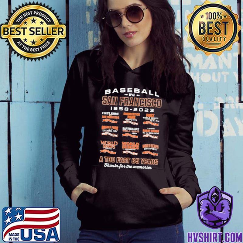 Baseball In San Francisco Giants 1958-2023 A Too Fast 65 Years Thanks For  The Memories shirt, hoodie, sweater, long sleeve and tank top
