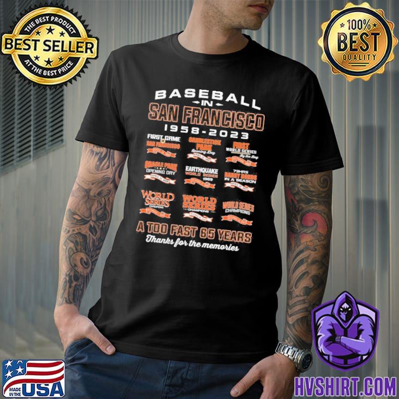 Baseball in San Francisco 1958-2023 a too fast 65 years thanks for the memories shirt
