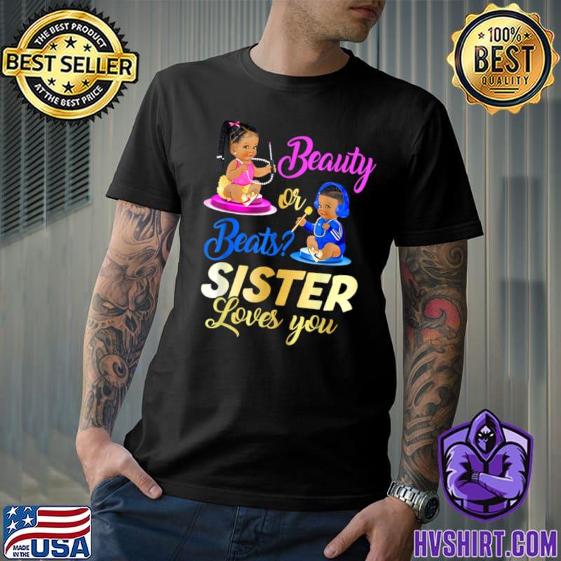 Beauty Or Beat Sister Loves You baby T-Shirt