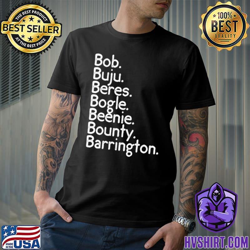 Bob Buju Beres Bogle Beenie Bounty Barrington T-Shirt