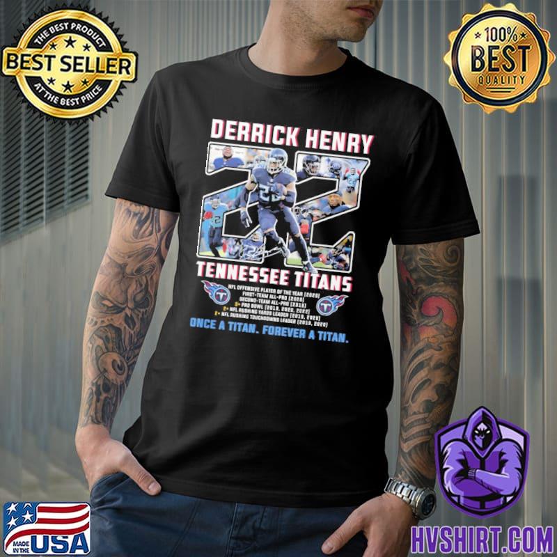 Derrick Henry Tennessee Titans Once a titan forever a titan signature shirt