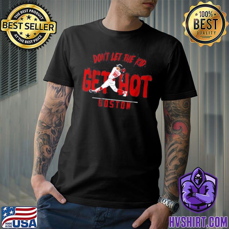 Don’t Let Alex Verdugo Get Hot Boston shirt