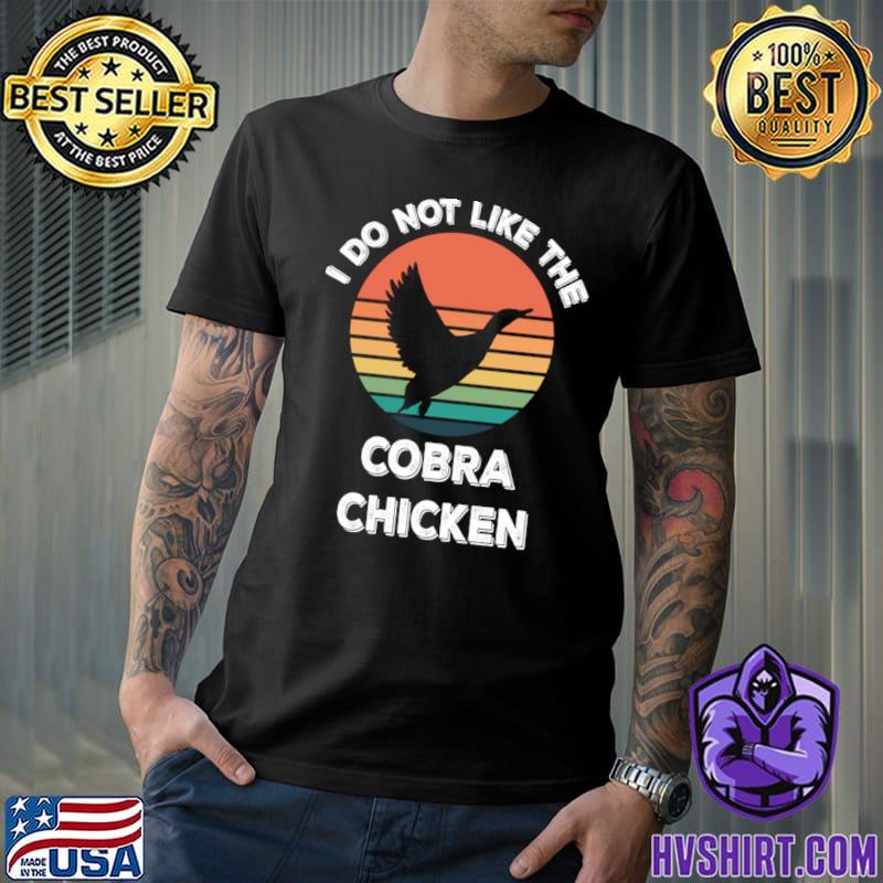 I Do Not Like The Cobra Chicken Vintage Sunset T-Shirt