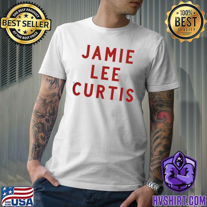 Jamie Lee Curtis Shirt