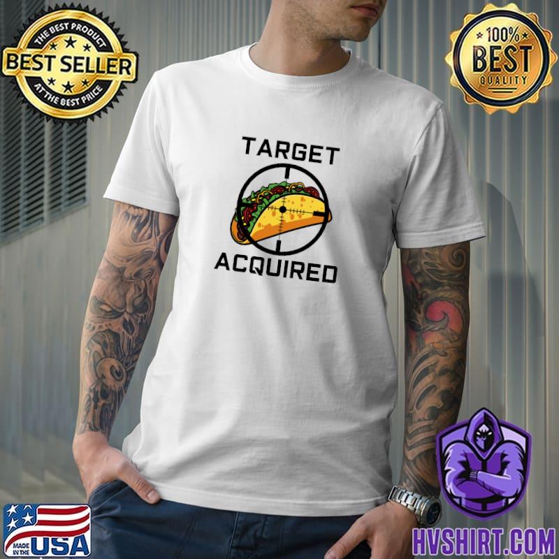 Mexican Fast Food Lover Hunting For Tacos T-Shirt