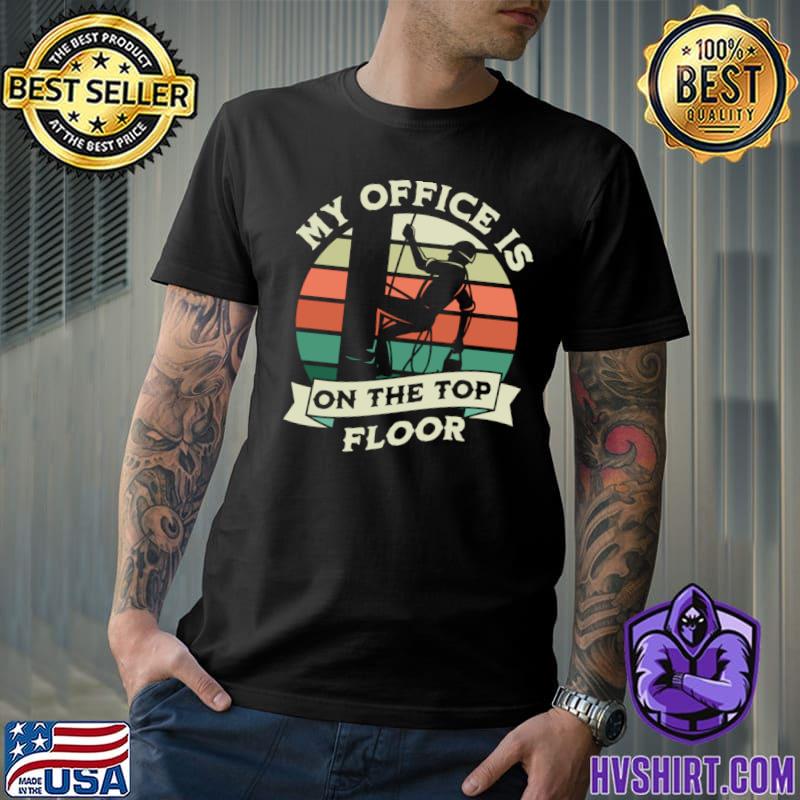 My Office Is On The Top Floor Vintage Sunset For Arborists T-Shirt
