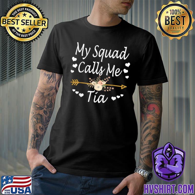 My Squad Calls Me Tia Mothers Day Flowers Hearts T-Shirt
