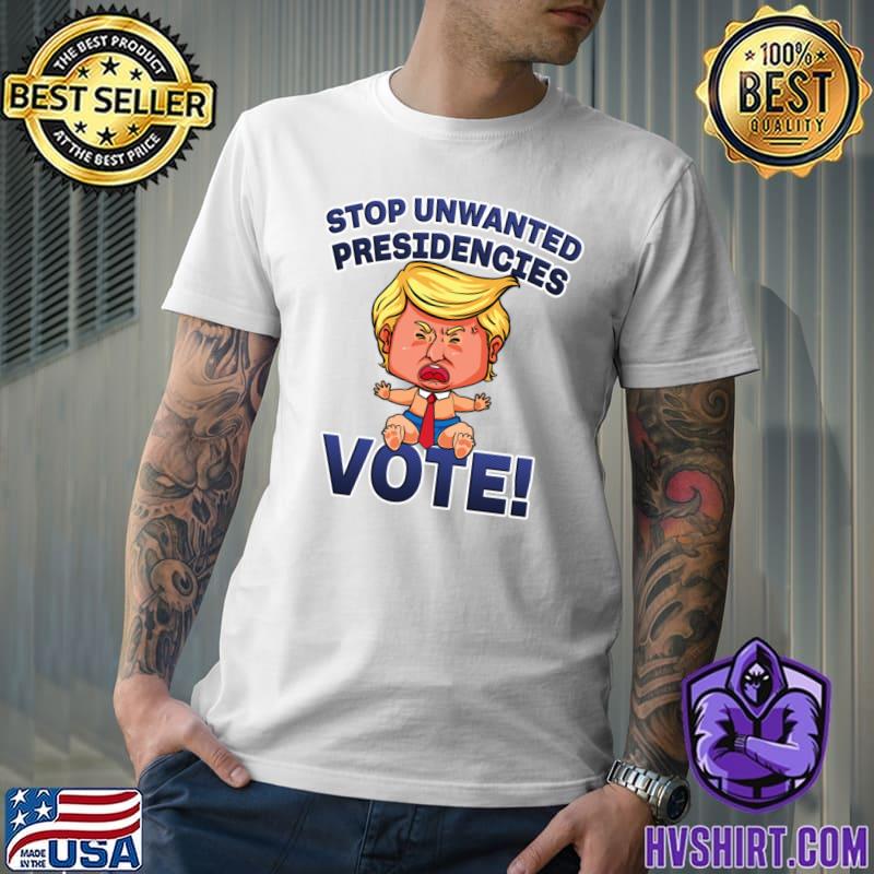 Stop Unwanted Presidencies Vote Anti Trump Crying Baby T-Shirt