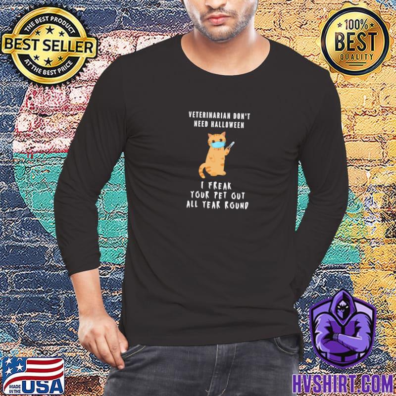 Veterinarian Vs Halloween Freak Your Pet Out Year Round Cat Mask T-Shirt
