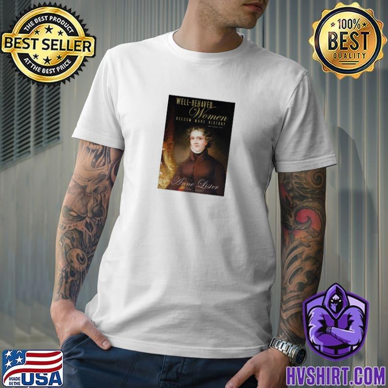 Well Hehaved Anne Lister Gentleman Jack portrait T-Shirt