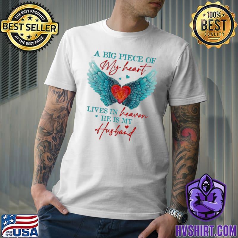 A Big Piece Of My Heart Lives In Heaven - He Is My Husband wing shirt