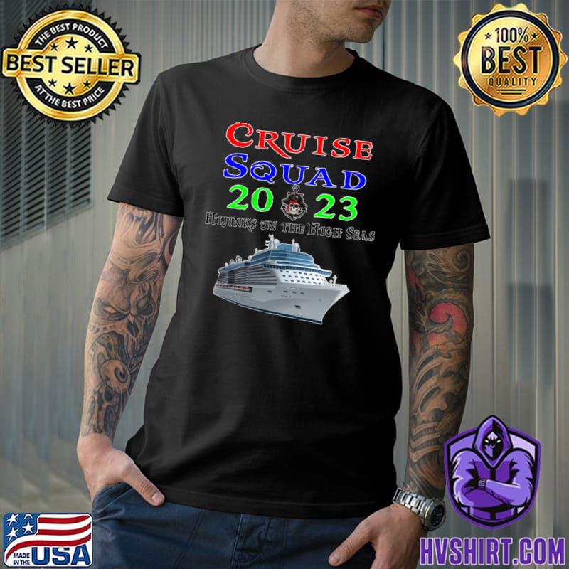 Cruise Squad 2023 Hijinks On The High Seas T-Shirt