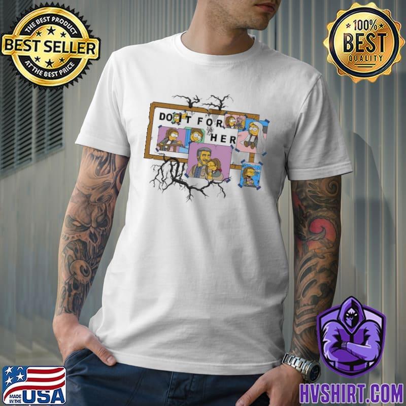 Do It For Her The Simpsons Movies And TV show shirt