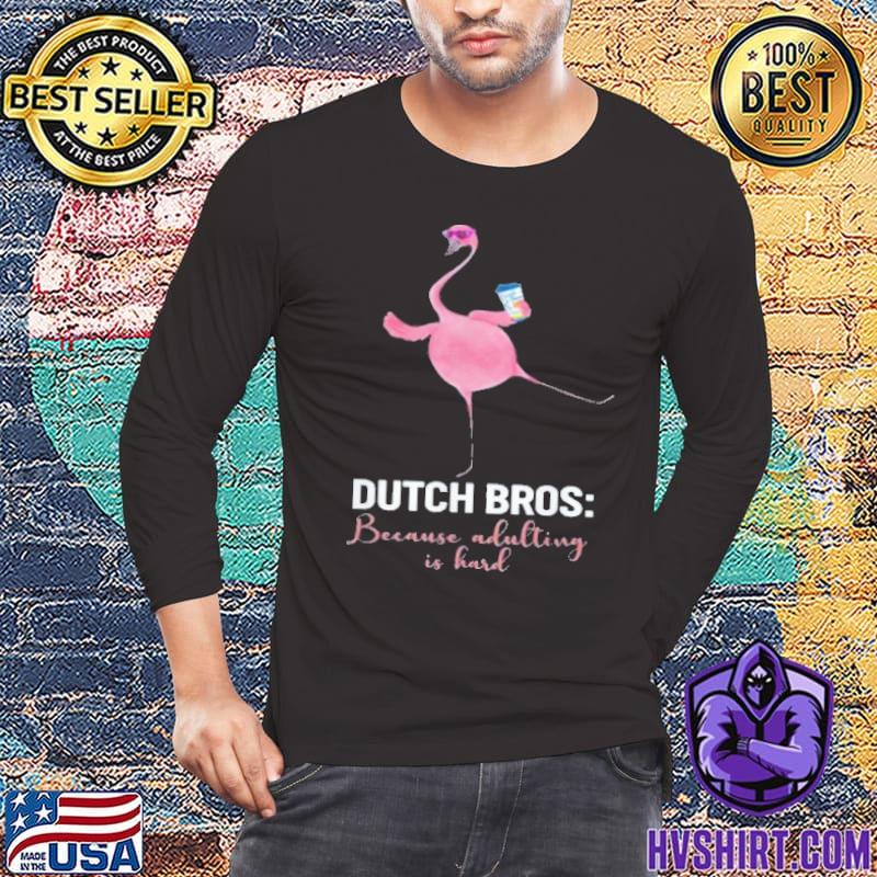 Dutch Bros coffee because adulting is hard flamingo shirt
