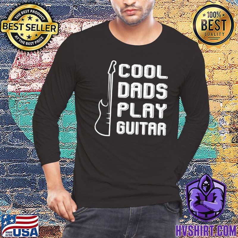 Guitar cool dads play guitar music shirt
