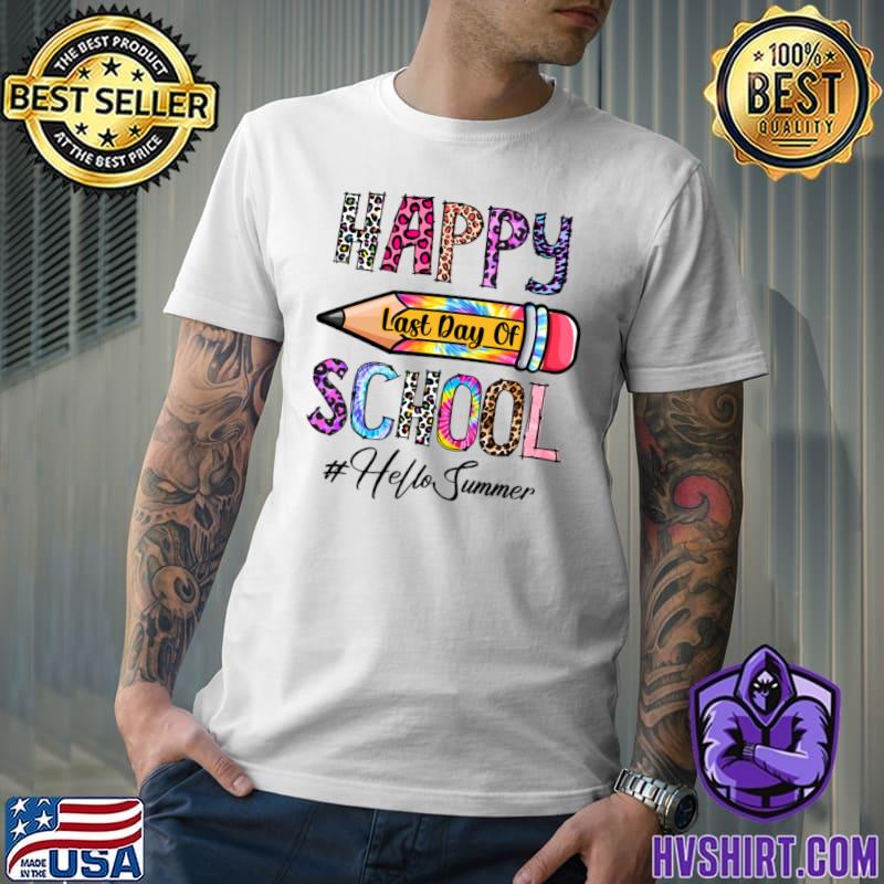 Happy Last Day Of School Hello Summer Pencil Leopard Tye Die T-Shirt