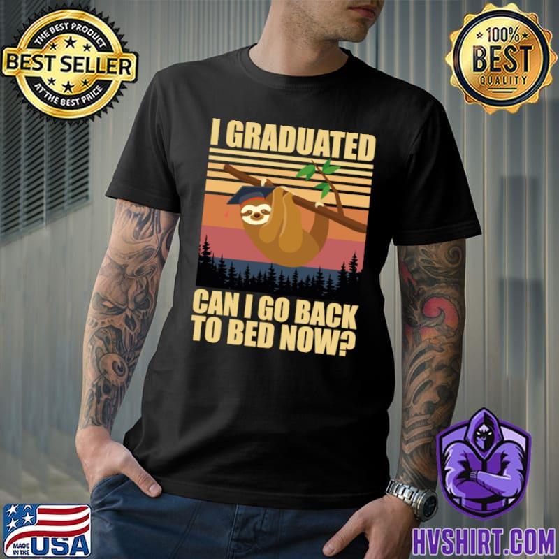 I Graduated Can I Go Back To Bed Now Sloth Vintage Graduation T-Shirt