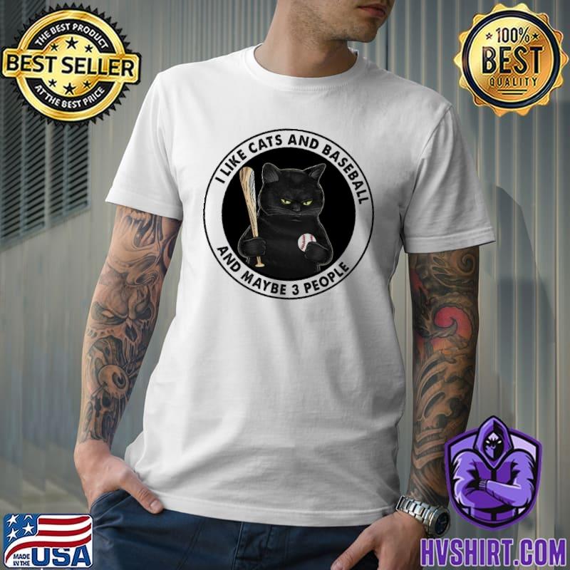 I like cats and baseball and maybe 3 people black cat shirt
