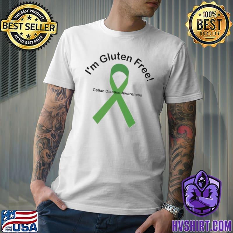 I'm Gluten Free Celiac Disease Awareness shirt